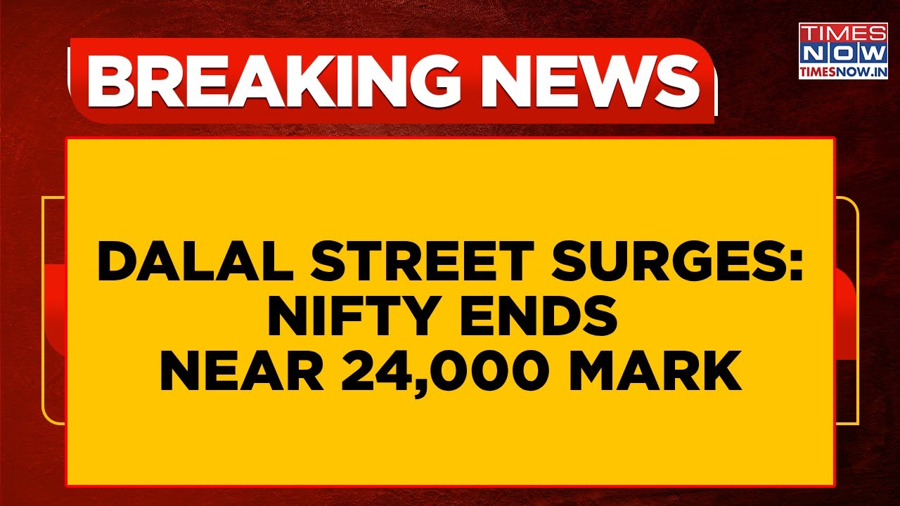 Dalal Street Surges: Sensex Jumps 544 Points, Nifty Ends Near 24,000 Mark | Market News