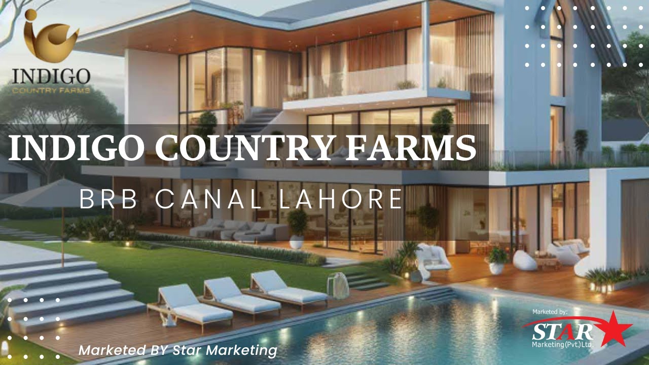 Best Farm House in Lahore | Indigo Country Farms BRB Canal Lahore | 1,2,3 & 4 Kanal | Star Marketing