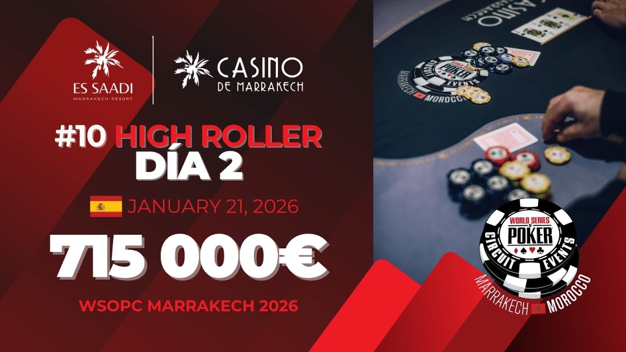 WSOPc Marrakech 2026 | Día 2 HIGH ROLLER 2,350€