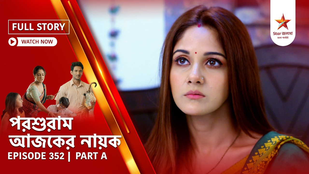 Full Story | Parashuram Ajker Nayok | Episode 352 | Part A