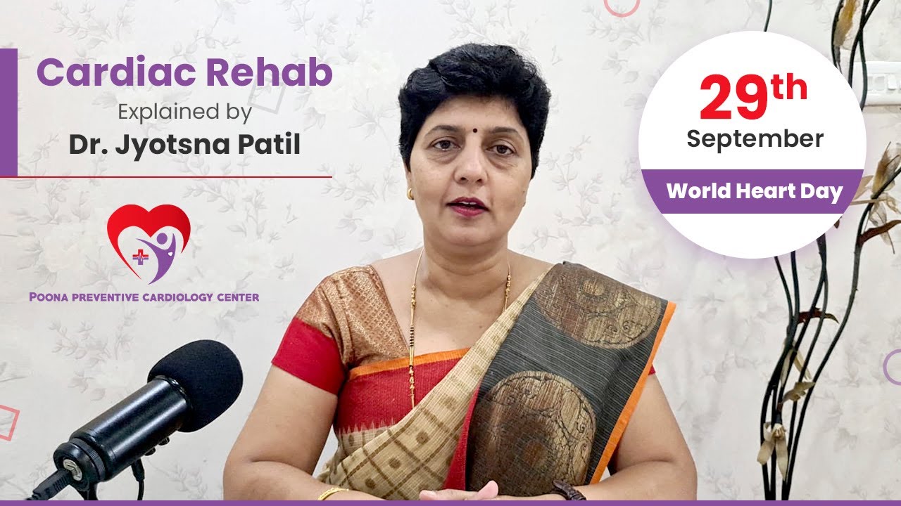 Cardiac Rehab - Explained by Dr. Jyotsna Patil