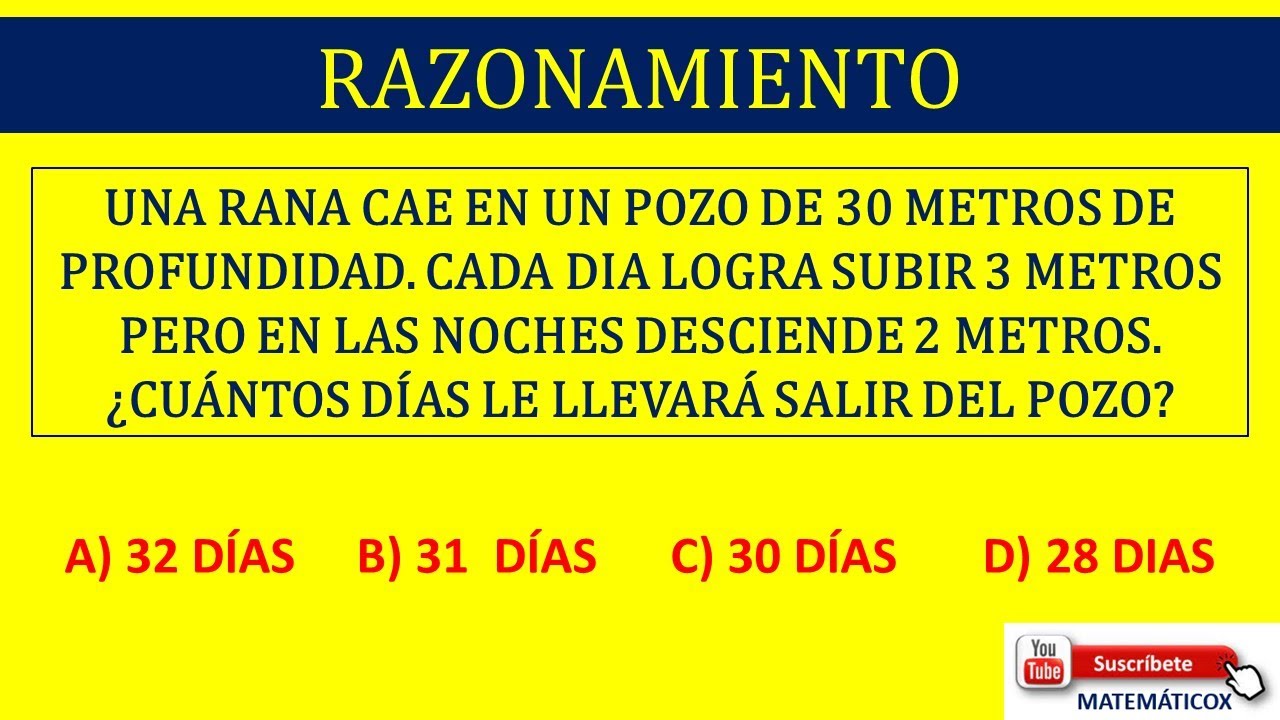 573 RAZONAMIENTO    una rana cae a un pozo de 30metros de  profundidad, cada día sube 3 metros pero