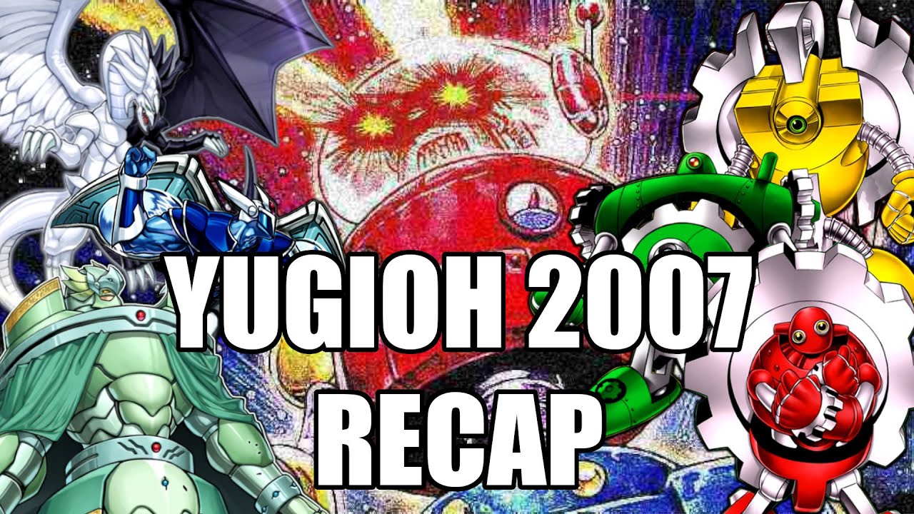 The 2007 Yugioh TCG Recap