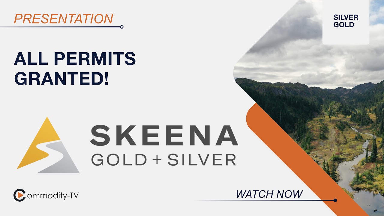 Skeena Gold and Silver: Significant Re-Rating Potential as All Permits have been Granted