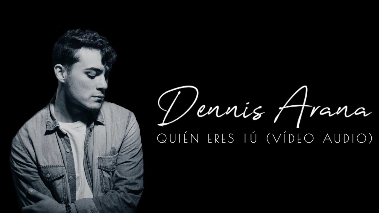 Dennis Arana - QUIÉN ERES TÚ (Vídeo Audio / En vivo)