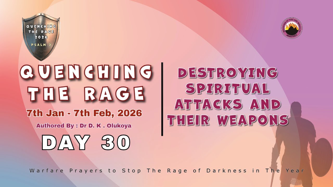 DAY 30 || QUENCHING THE RAGE || DESTROYING SPIRITUAL ATTACKS & THEIR WEAPONS || 5TH FEB 2026