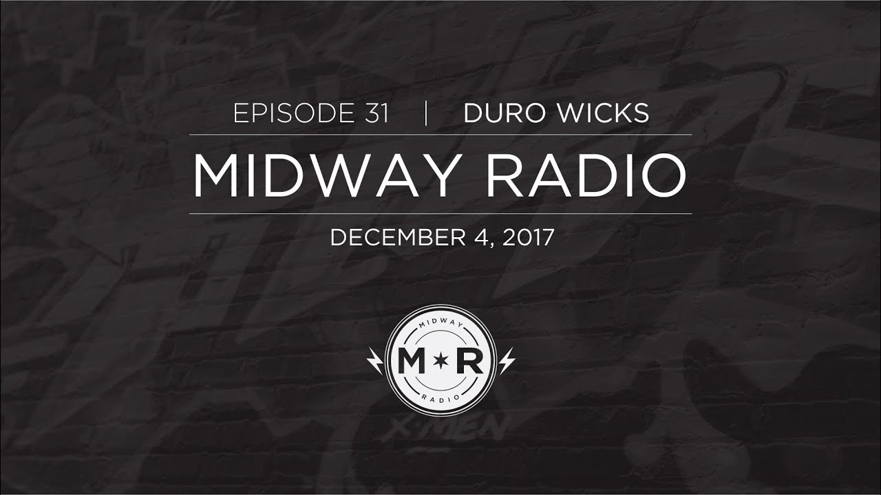 Midway Radio (Episode 31) - Duro Wicks