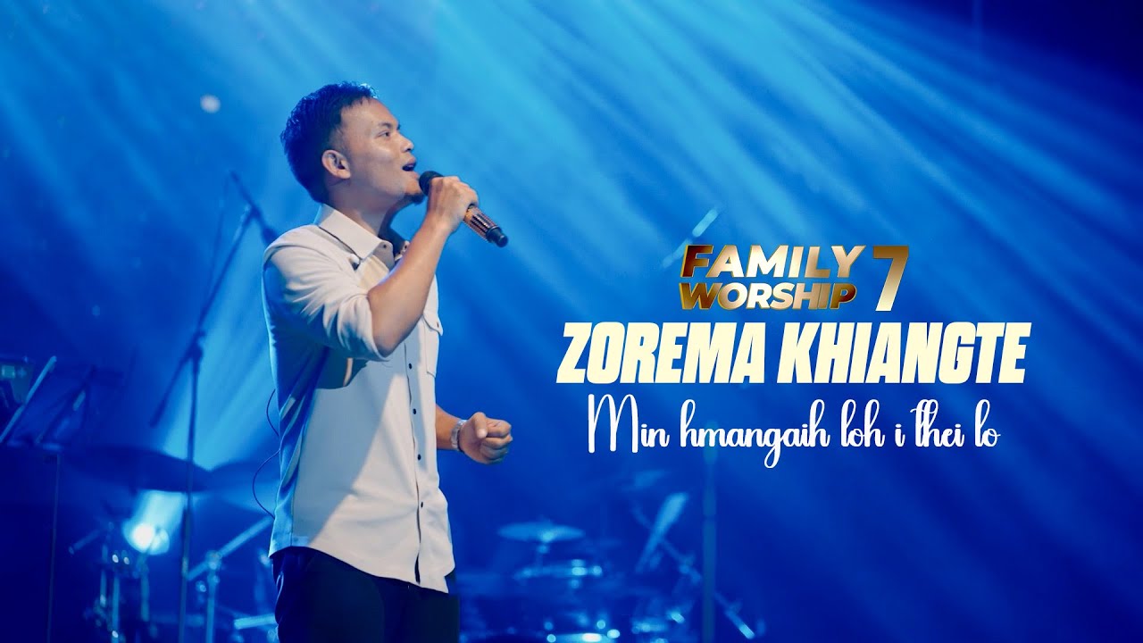 Zorema Khiangte - Min hmangaih loh i thei lo | Family Worship -7 |