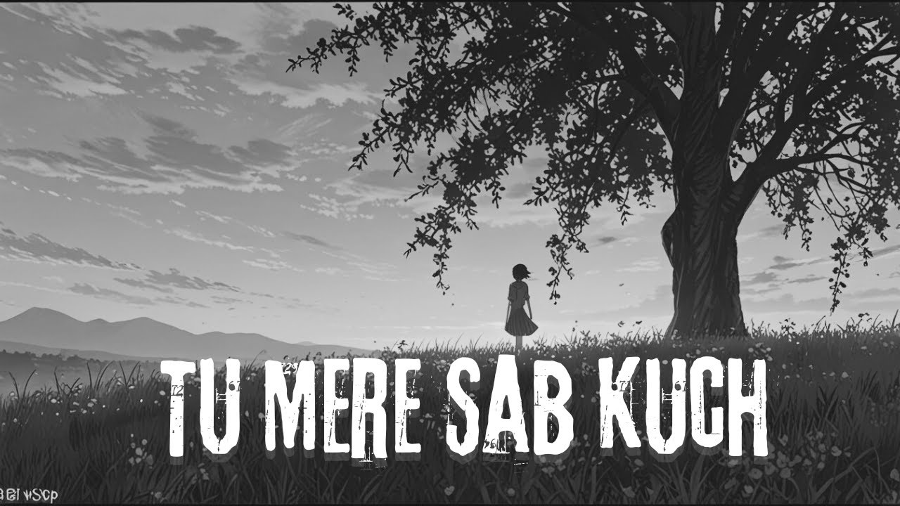 Hindi Lofi Song(Tu Mere Sab Kuch)💔🎵🎧