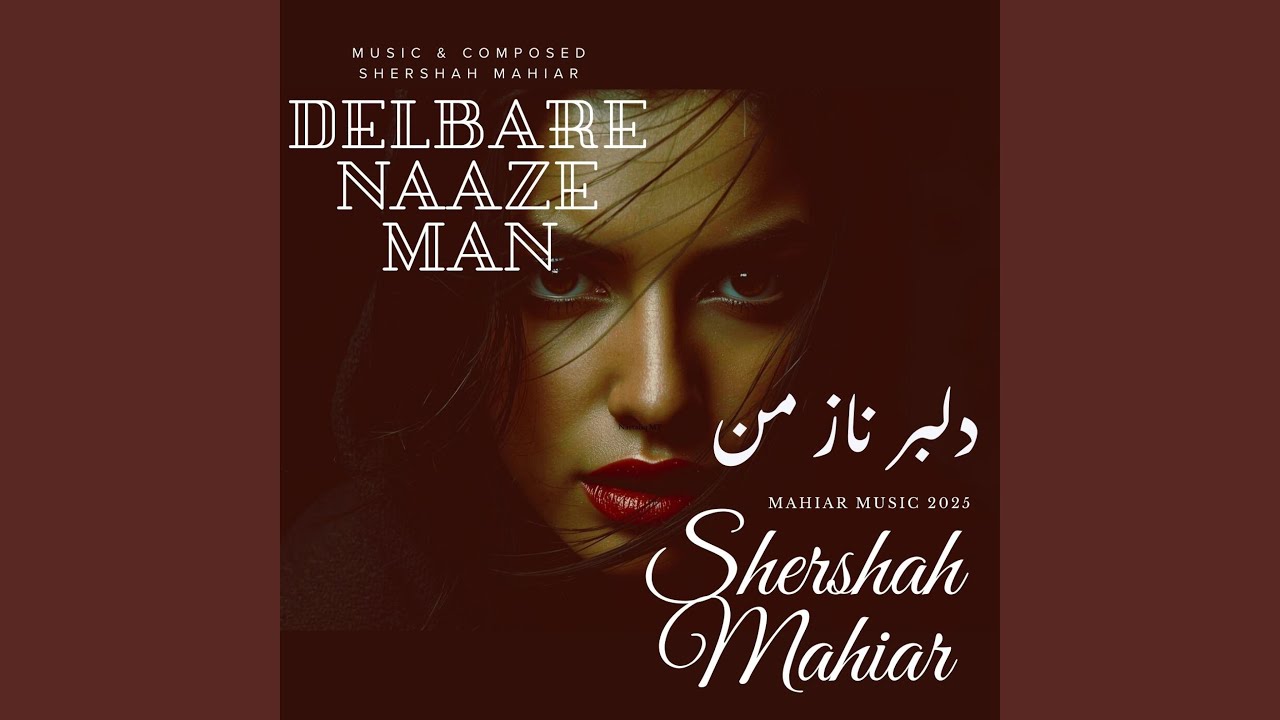 Delbare Naaze Man دلبر ناز من