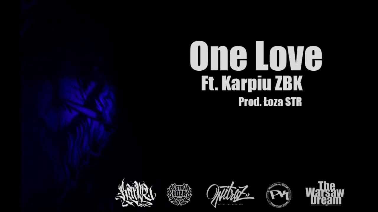 Łoza STR Ft. Karpiu ZBK - One love Prod. Łoza STR