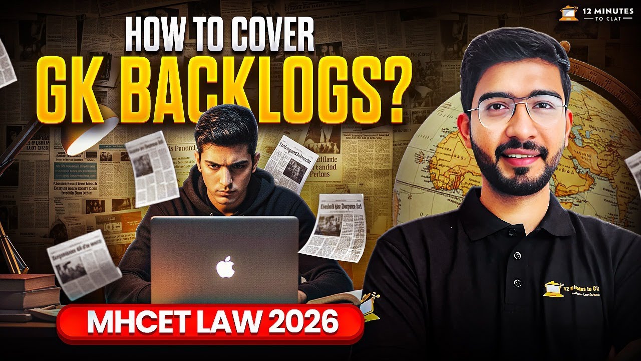 How to Cover GK Backlogs for MHCET Law 2026? 📚 Current Affairs & Static GK Strategy for MHCET Law
