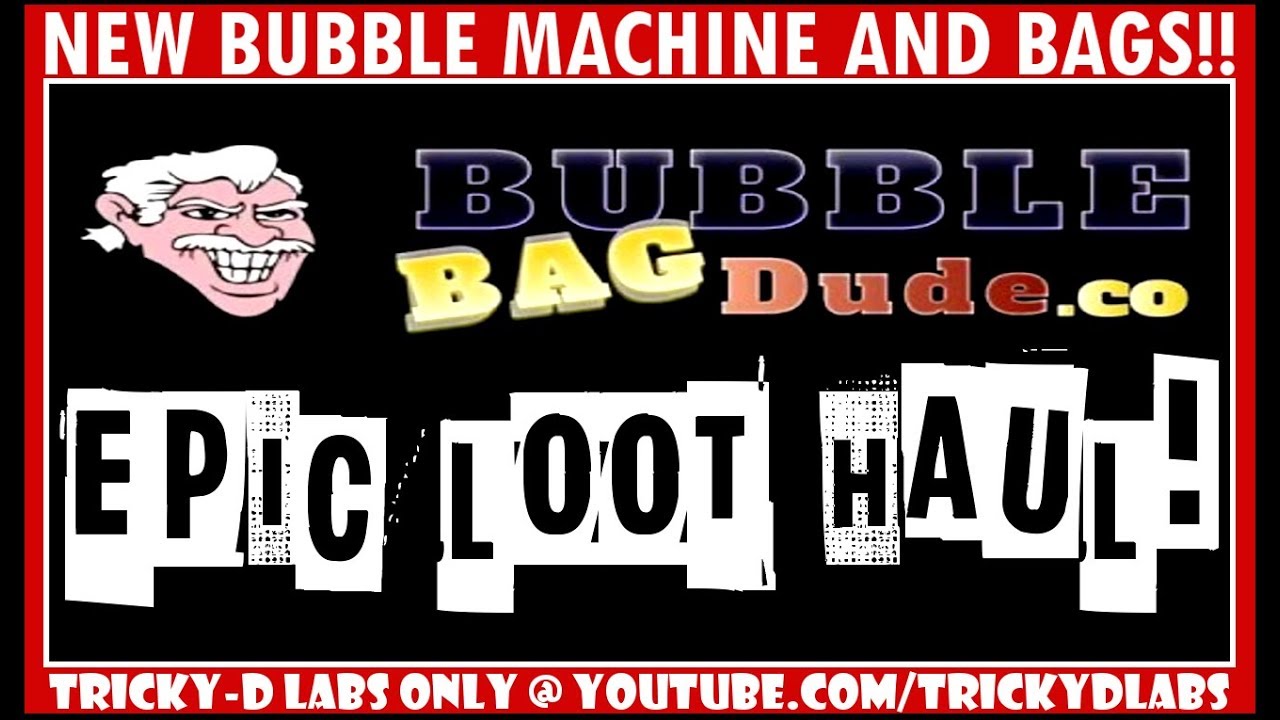 EPIC LOOT HAUL!! Bubble Bag Dude: Machine and Bags!!!