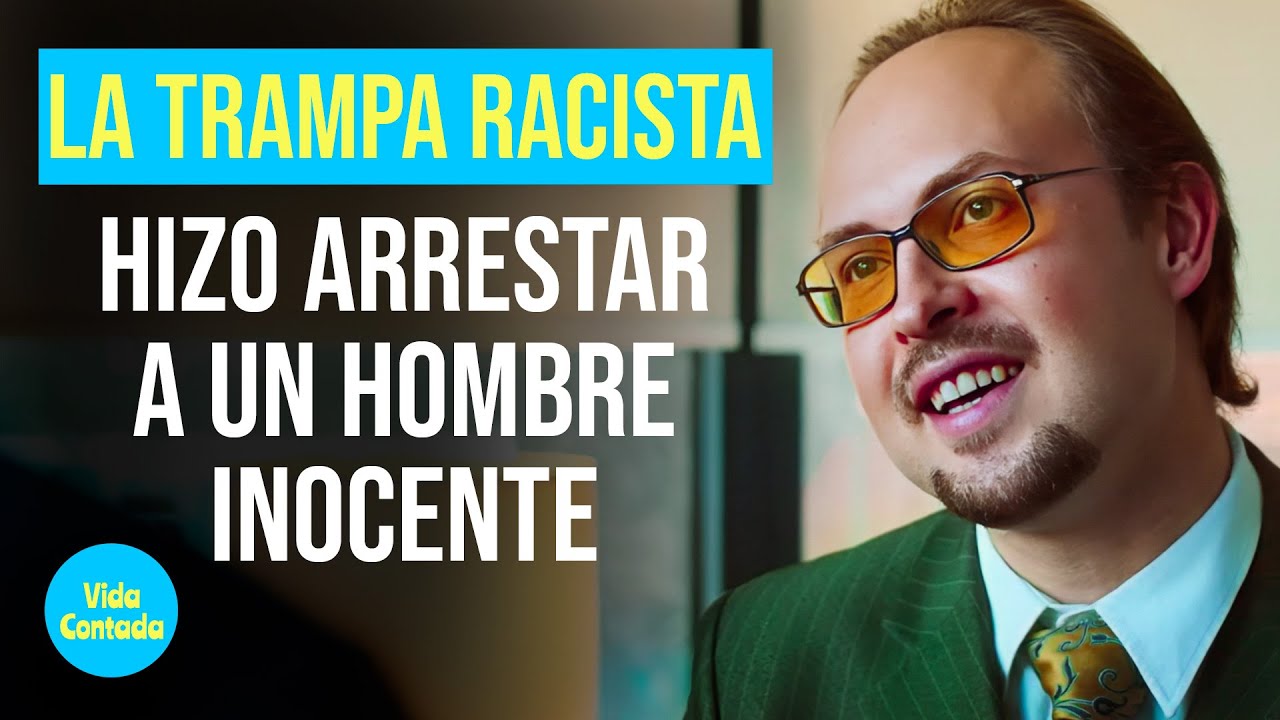 La trampa racista hizo arrestar a un hombre inocente | @Vida Contada Inspira