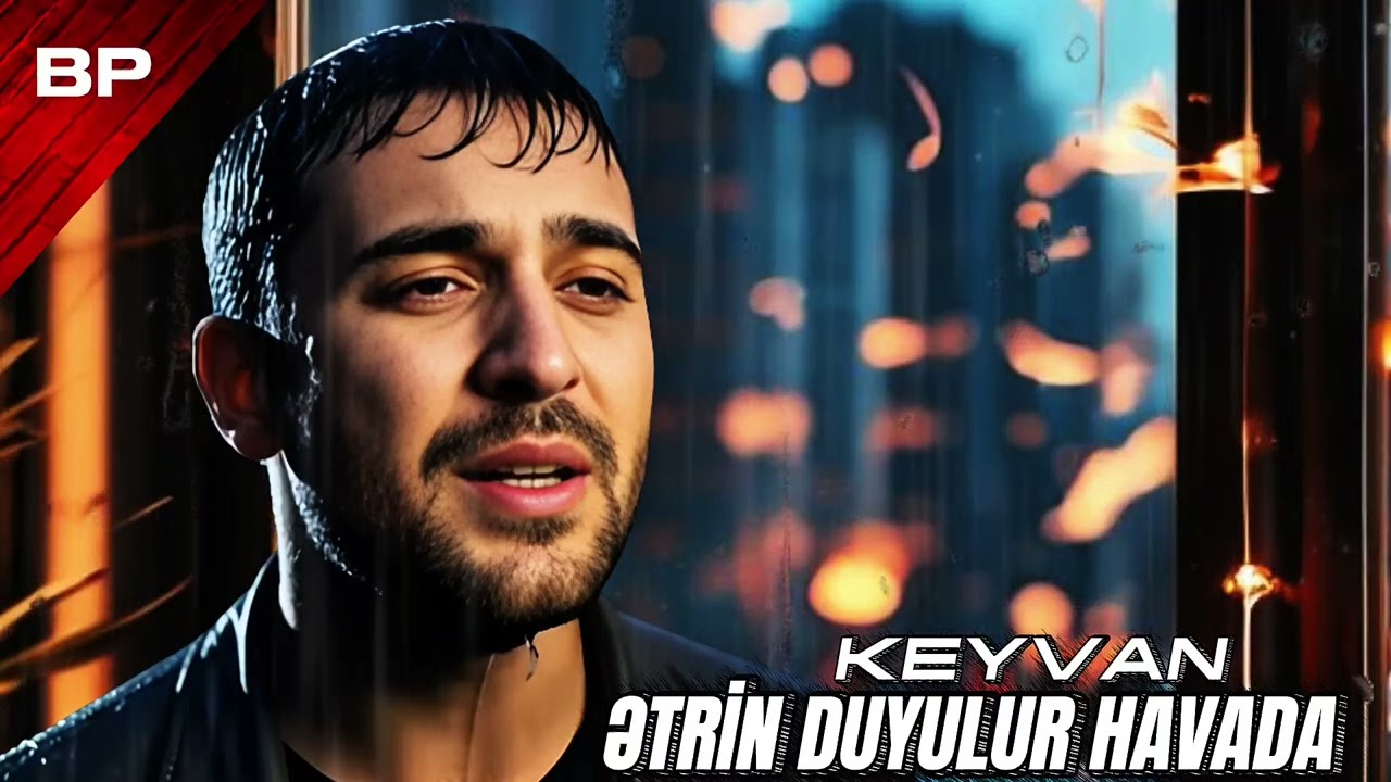 Keyvan - Ətrin Duyulur Havada 2025 Yeni Trend Mahnı