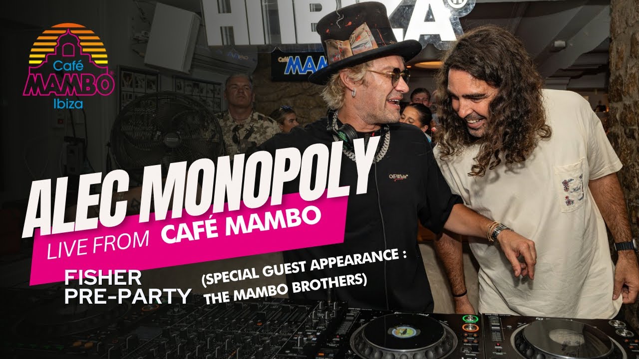 Alec Monopoly (Feat. Mambo Brothers) | Fisher Pre-Party at Café Mambo Ibiza | August 21st 2024