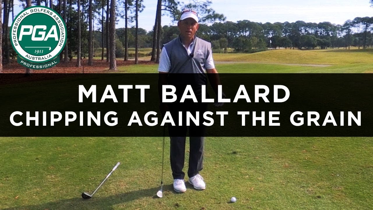 CHIPPING AGAINST THE GRAIN | Matt Ballard | PGA TV