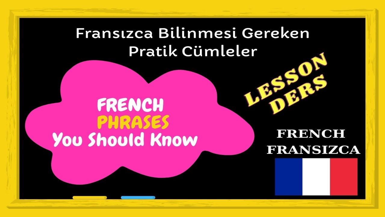 French Phrases You Should Know Franzıca Bilinmesi Gereken Cümleler Sosyal Robot Eğitim Education