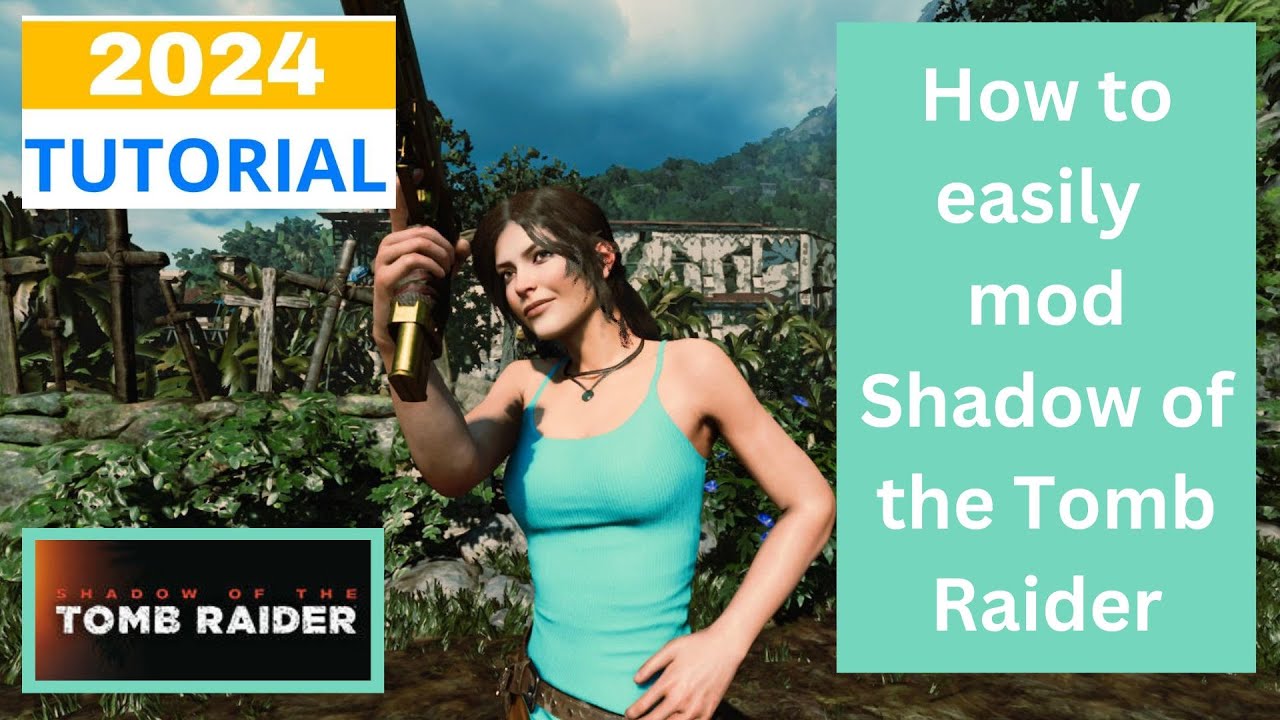 How to mod Shadow of the Tomb Raider - 2024 Tutorial