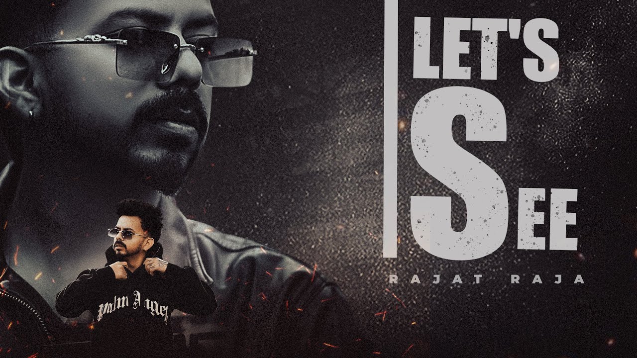 LET'S SEE (Full Video) Rajat Raja | NTN Music | SKY | Latest Punjabi Songs | New Punjabi Songs 2025