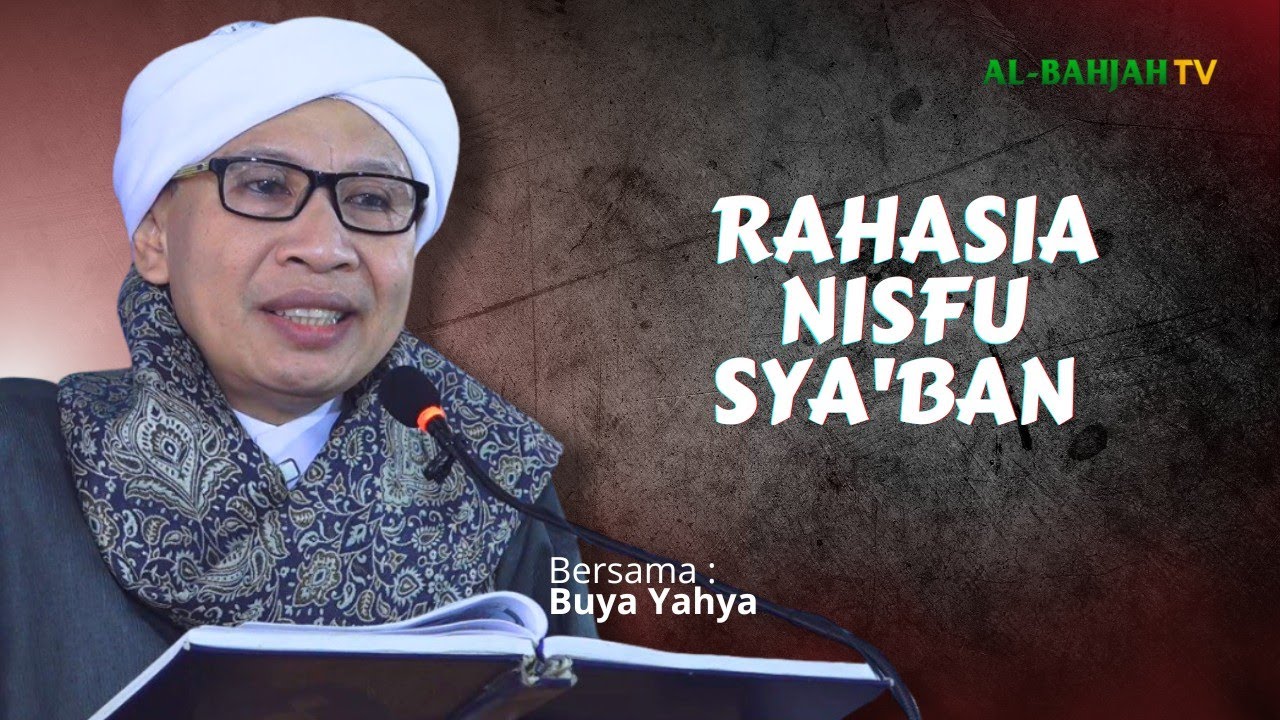 Jangan Lewatkan! Rahasia Malam Nisfu Sya’ban | Buya Yahya