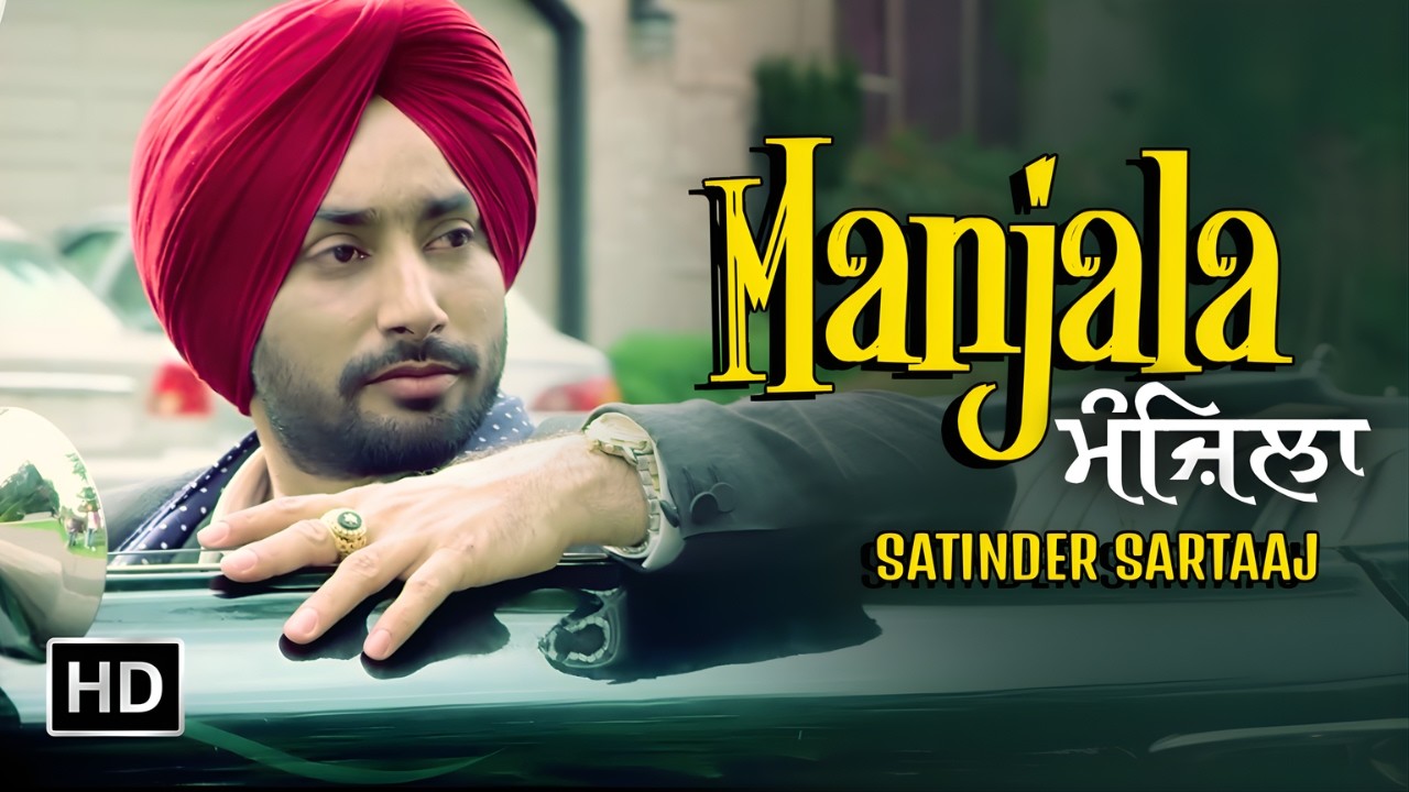 Manjala - ਮੰਜ਼ਿਲਾ (Official Video)| Destination of Love | Satinder Sartaaj | Punjabi Song 2026