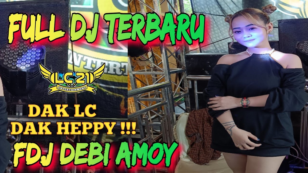 GACOR ‼️ OT LC21 ENTERTAINMENT ‼️ FDJ DEBI AMOY ‼️FULL DJ ‼️ DJ JANGAN SALAHKAN CINTA