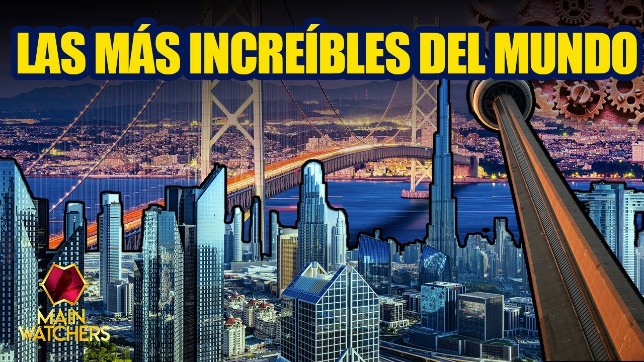 Las 7 maravillas de la INGENIERIA MODERNA