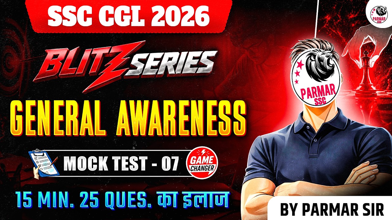 SSC CGL 2026 | BLITZ SERIES | GK LEC - 7 | GENERAL AWARENESS | BY PARMAR SIR