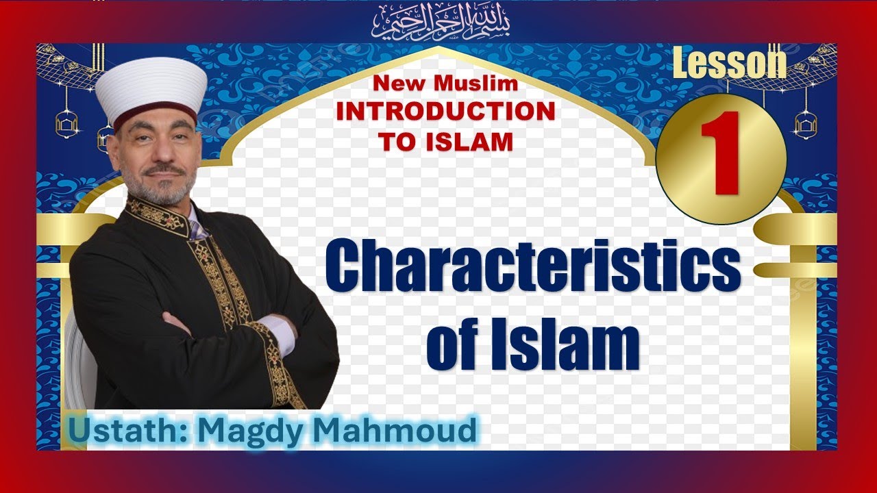 New Muslim Course 01 | Characteristics of Islam-Updated