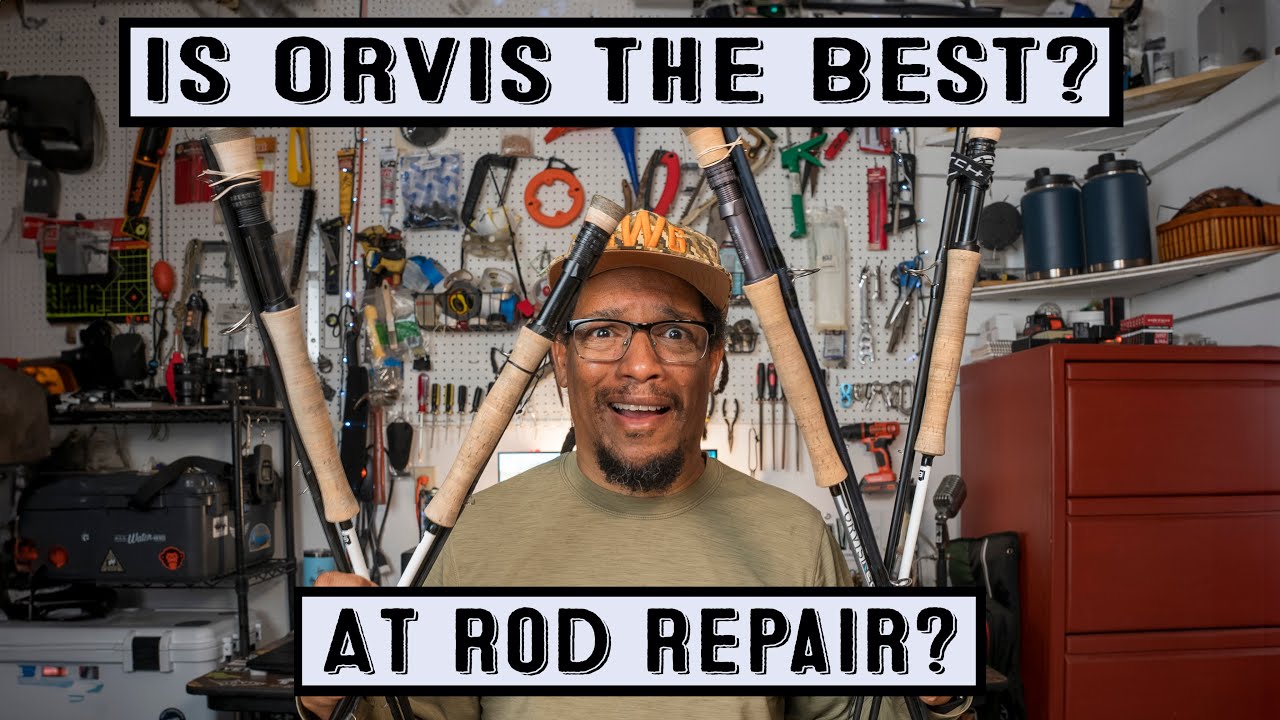 Is Orvis the Best in Rod Repair?