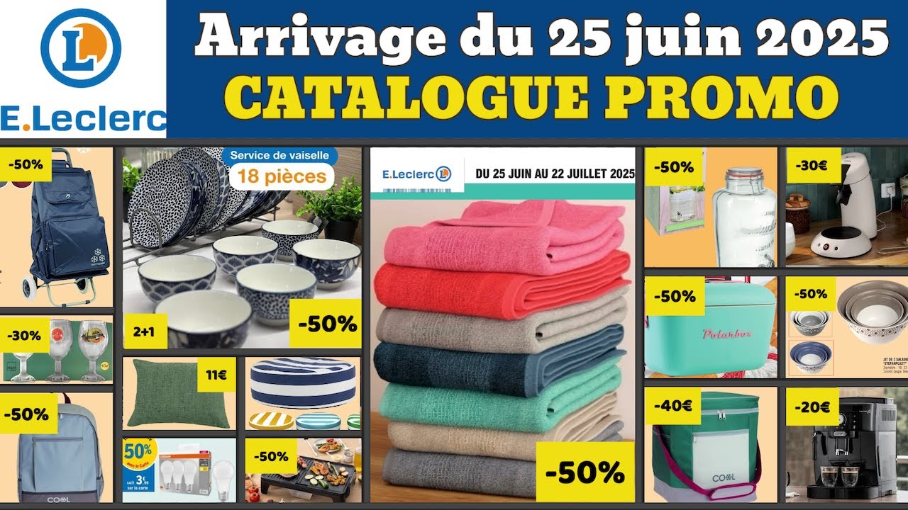 catalogue LECLERC du 25 juin 2025 ✅ Arrivage soldes cuisine deco 🔥 Promos deals pub