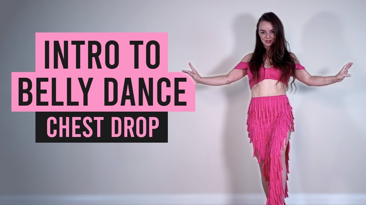 Intro to Belly Dance: Chest Drop, Beginner Belly Dancing Tutorial