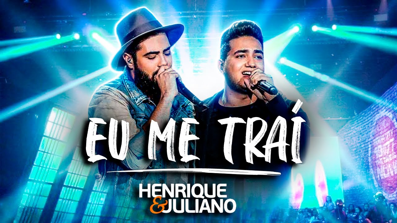 Henrique e Juliano - EU ME TRA&Iacute; | Manifesto Musical