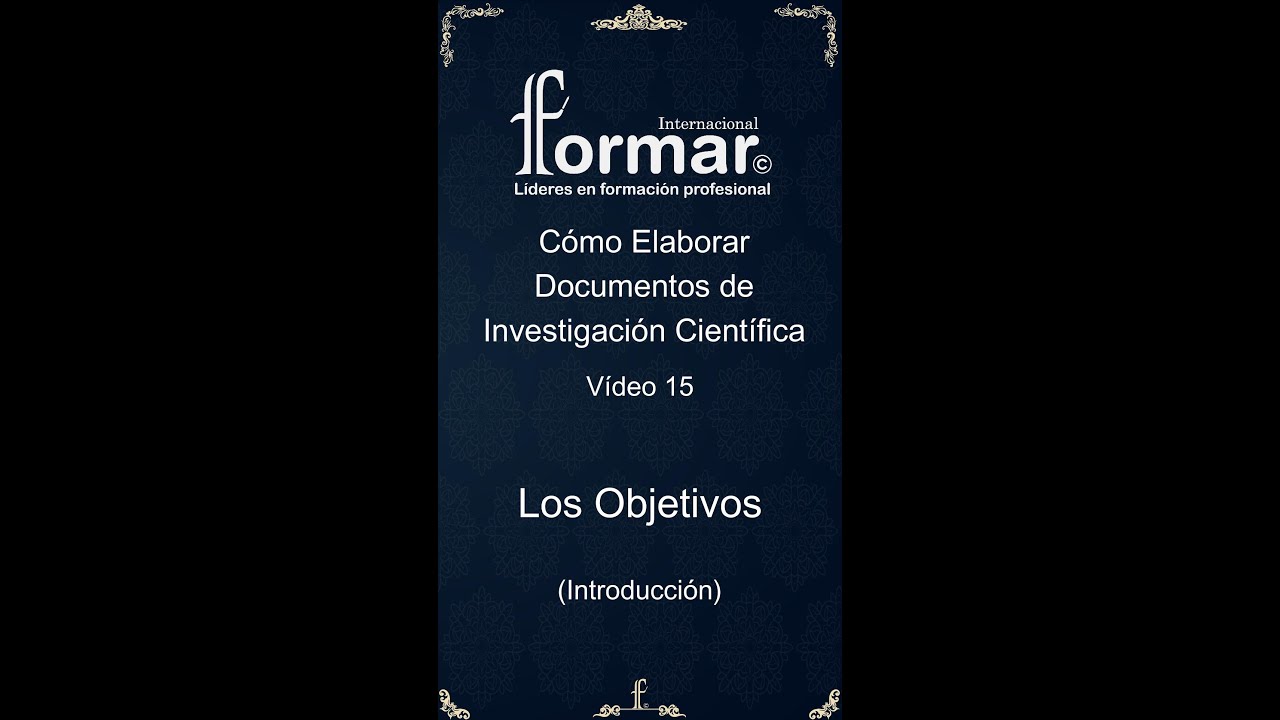 Cómo elaborar Documentos Científicos - 15. Los Objetivos (Introducción)
