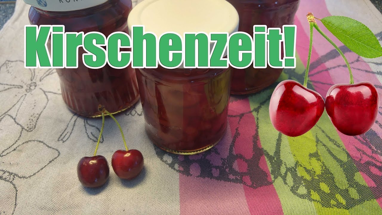 Kirschen einkochen / Kirschkompott / haltbar machen / einfach in Schraubgläsern Twist Off