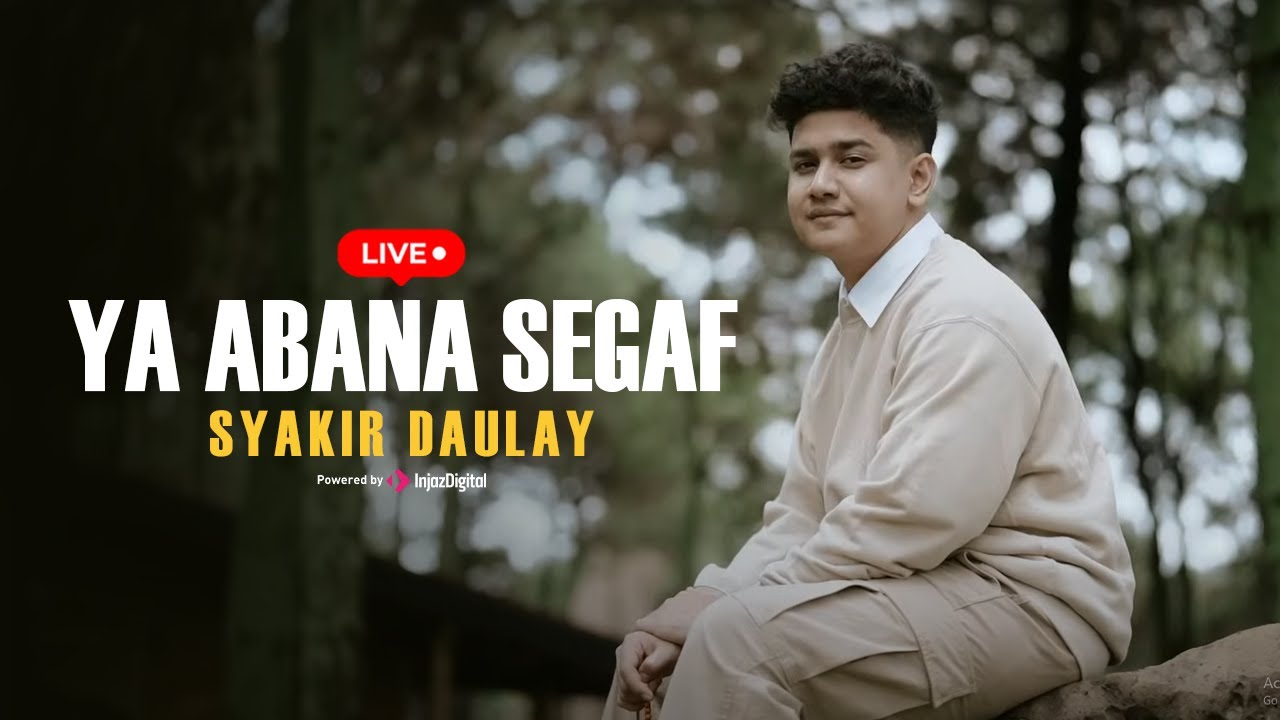 Syakir Daulay - Ya Abana Segaf | Livestream