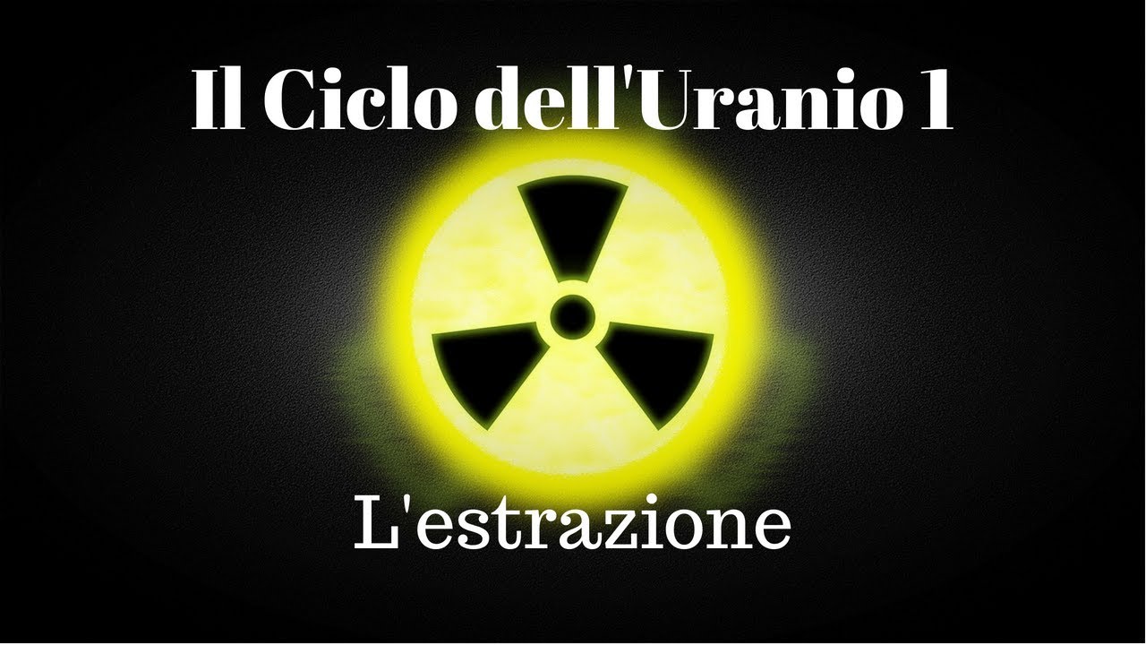 Il ciclo dell'Uranio (il Front End) - La Fisica che non ti aspetti