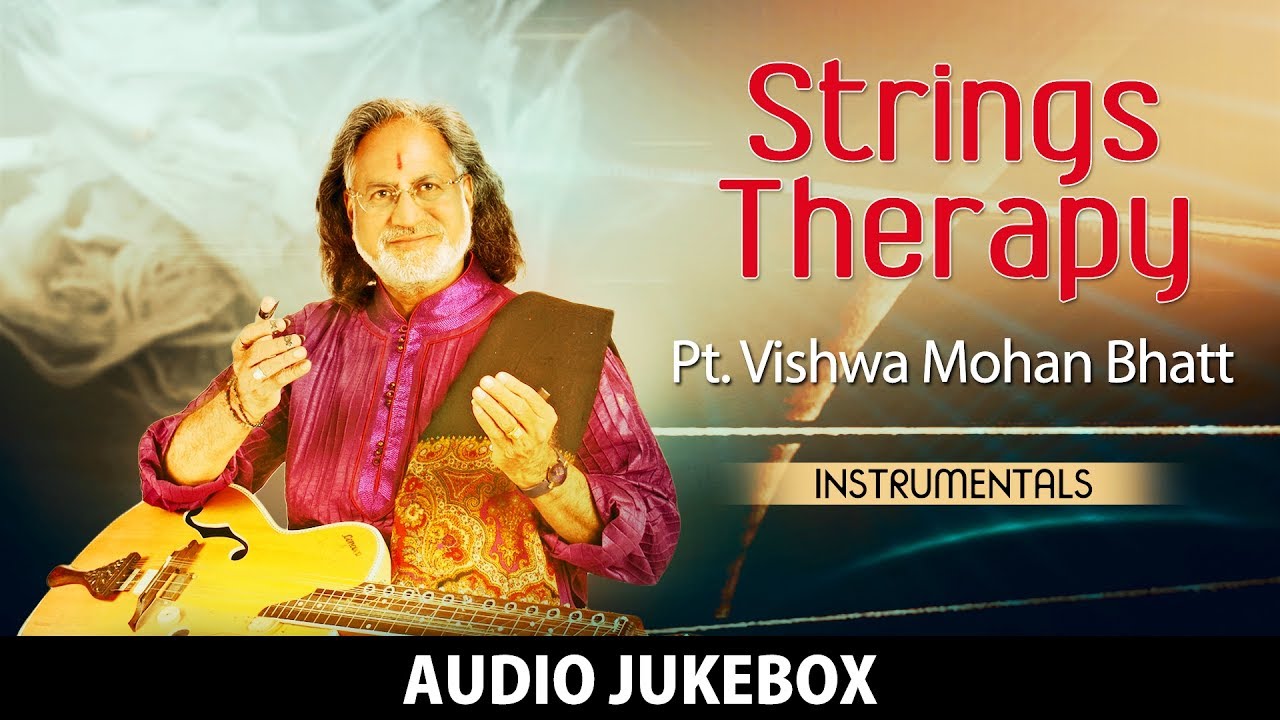 Strings Therapy | Pt. Vishwa Mohan Bhatt | Hindustani | Classical Instrumental | HD Audio Jukebox