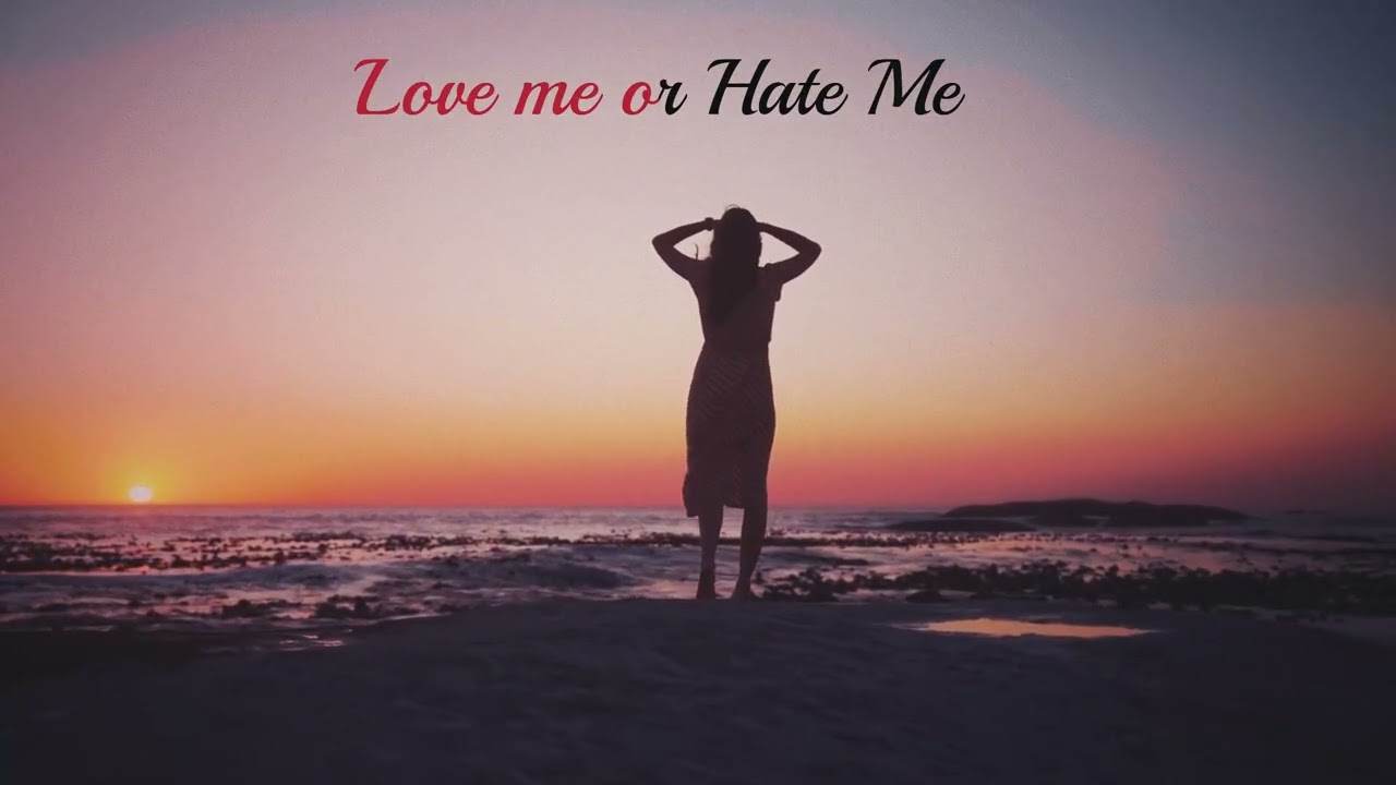 Love Me or Hate Me