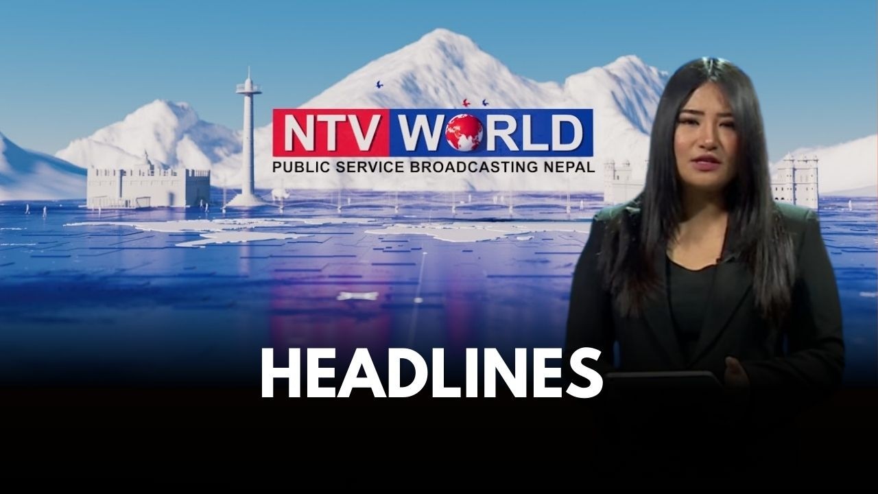 NTV World Prime New Headlines 6th March 2026 #NtvWorld #psbnepal #NTV #nepal