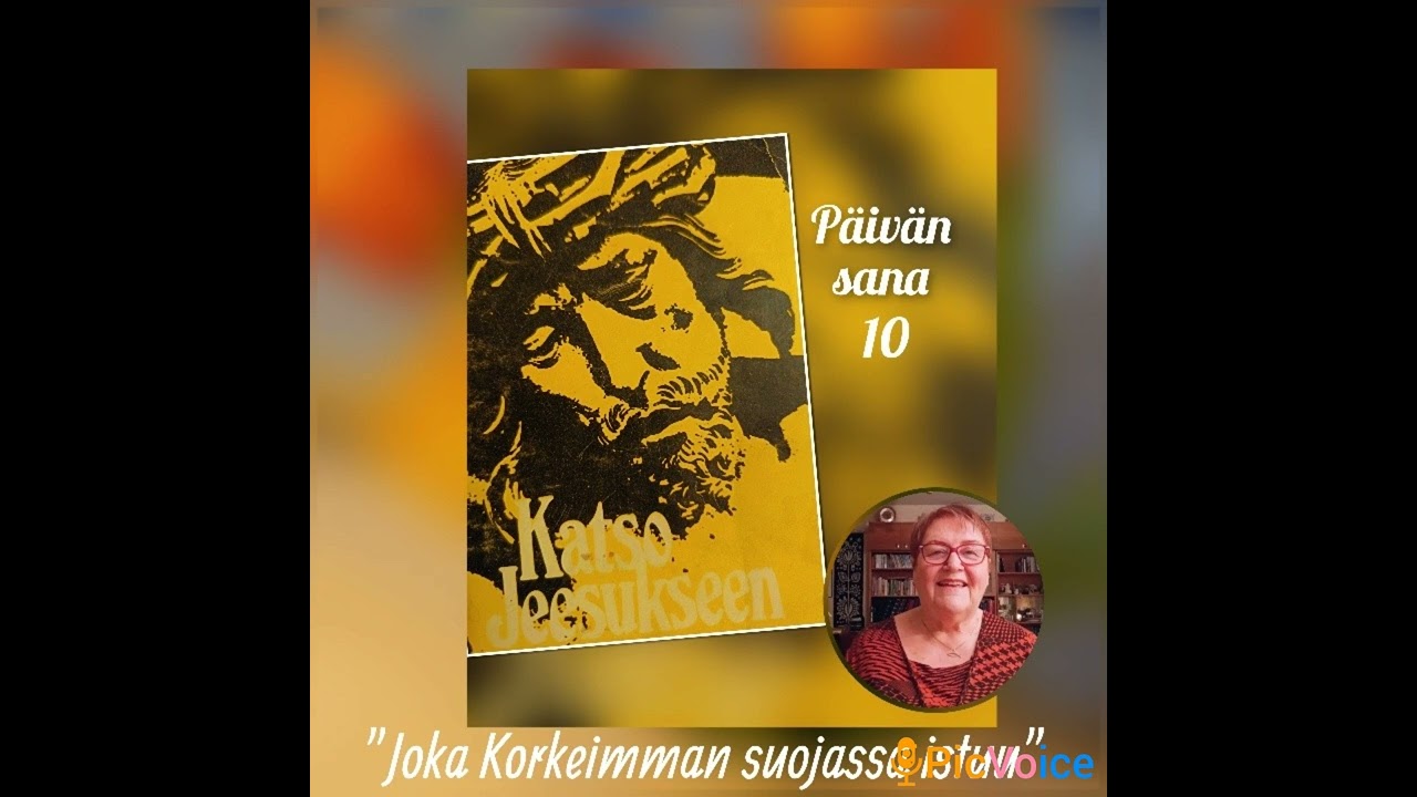 Katso Jeesukseen 10. Joka Korkeimman suojassa istuu