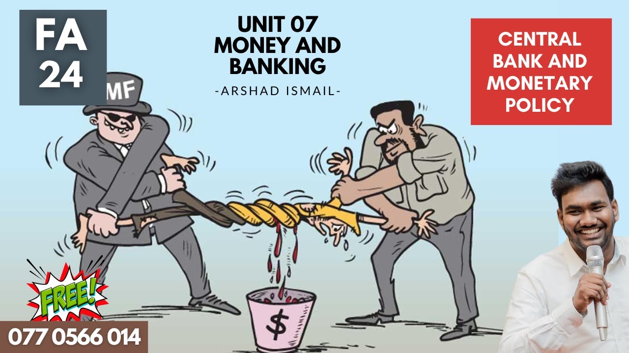 Unit 07 - Focus Area 24 - Central Bank and Monetary Policy - Arshad Ismail -  AL Economics