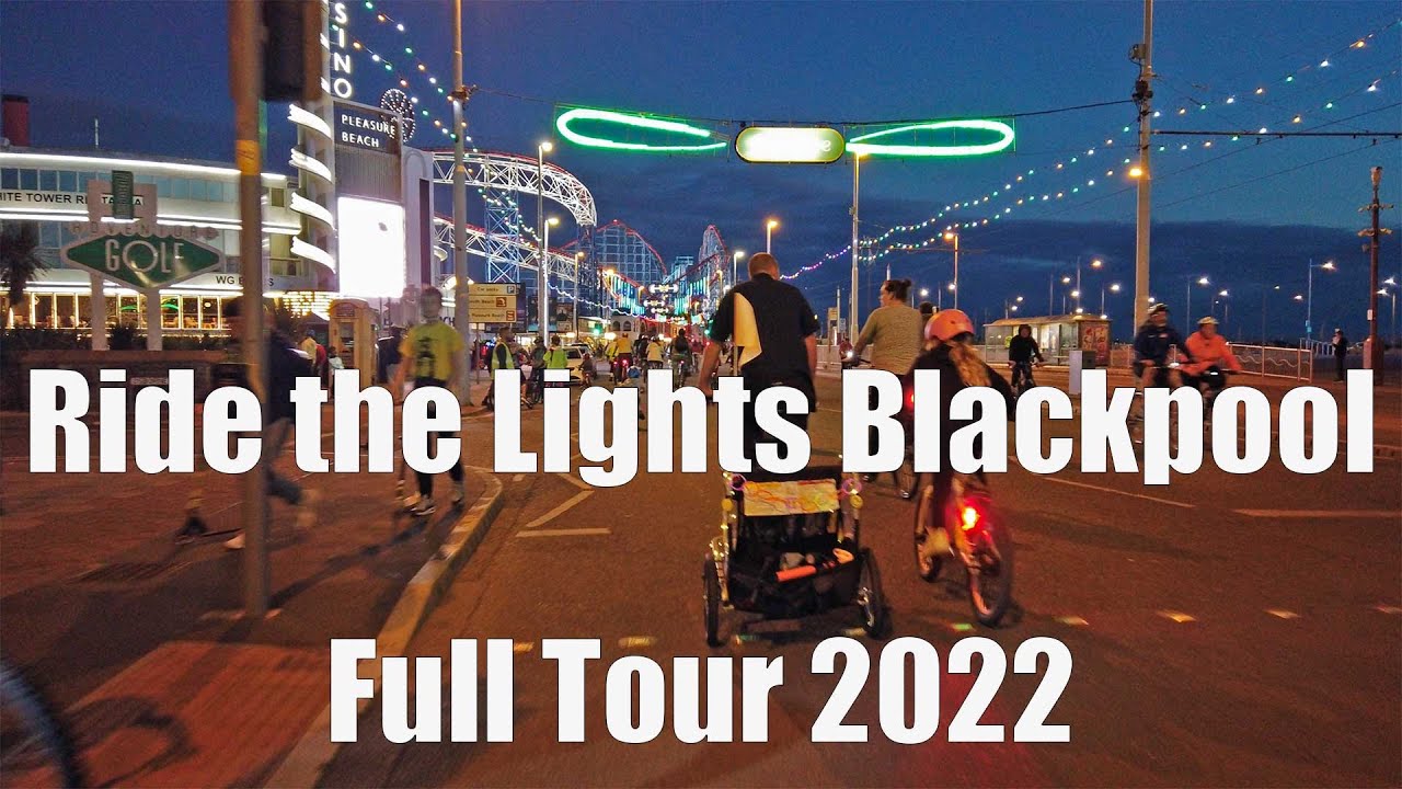 Ride the Lights Blackpool 2022 Full Tour