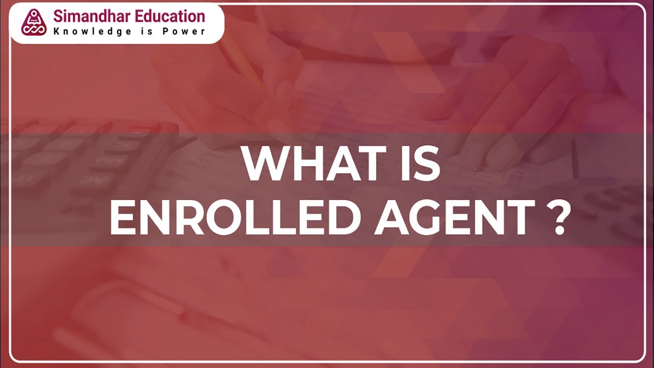 What is Enrolled Agent? | EA Course Details 2022 | US TAX | EA Course, Exam, Salary, Jobs