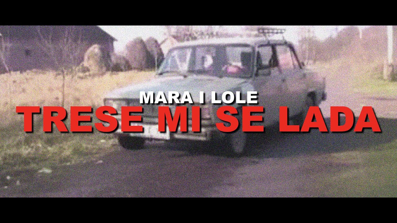 MARA I LOLE - Trese mi se lada (Official Music Video)