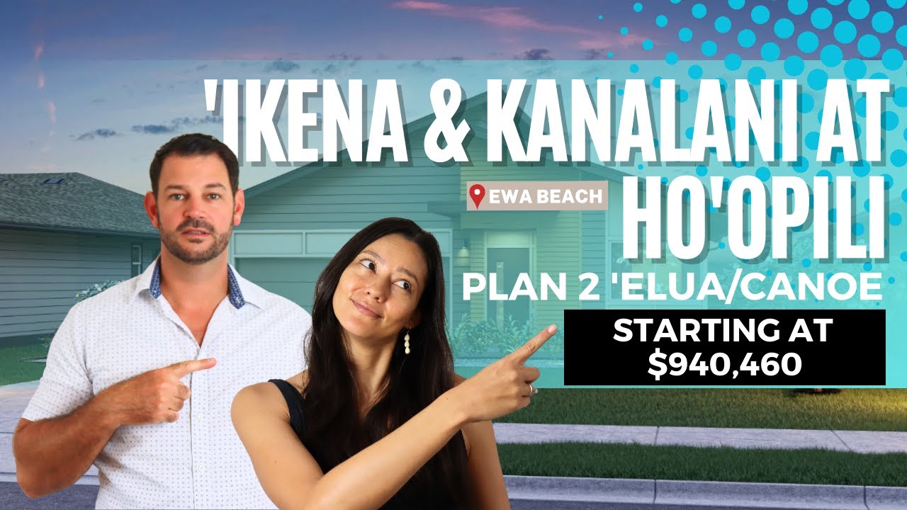 🏠🔍 New Ho&rsquo;opili Homes For Sale, Tour Ho&rsquo;opili, Elua Floor Plans in Ewa Beach, Hawaii