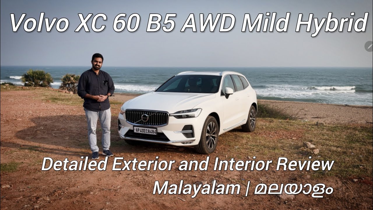 Volvo XC60 Mild Hybrid | B5 AWD | 2024 | Detailed Exterior and Interior | Malayalam | മലയാളം