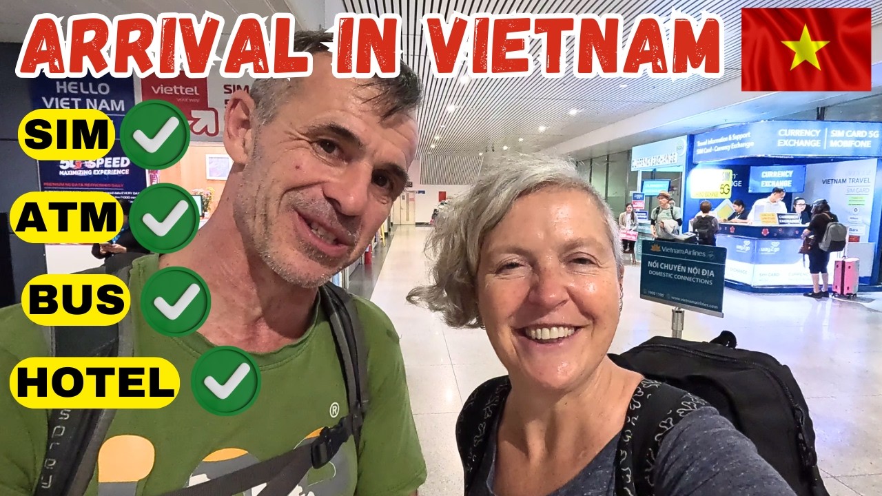ARRIVAL in VIETNAM | What You Need to Know