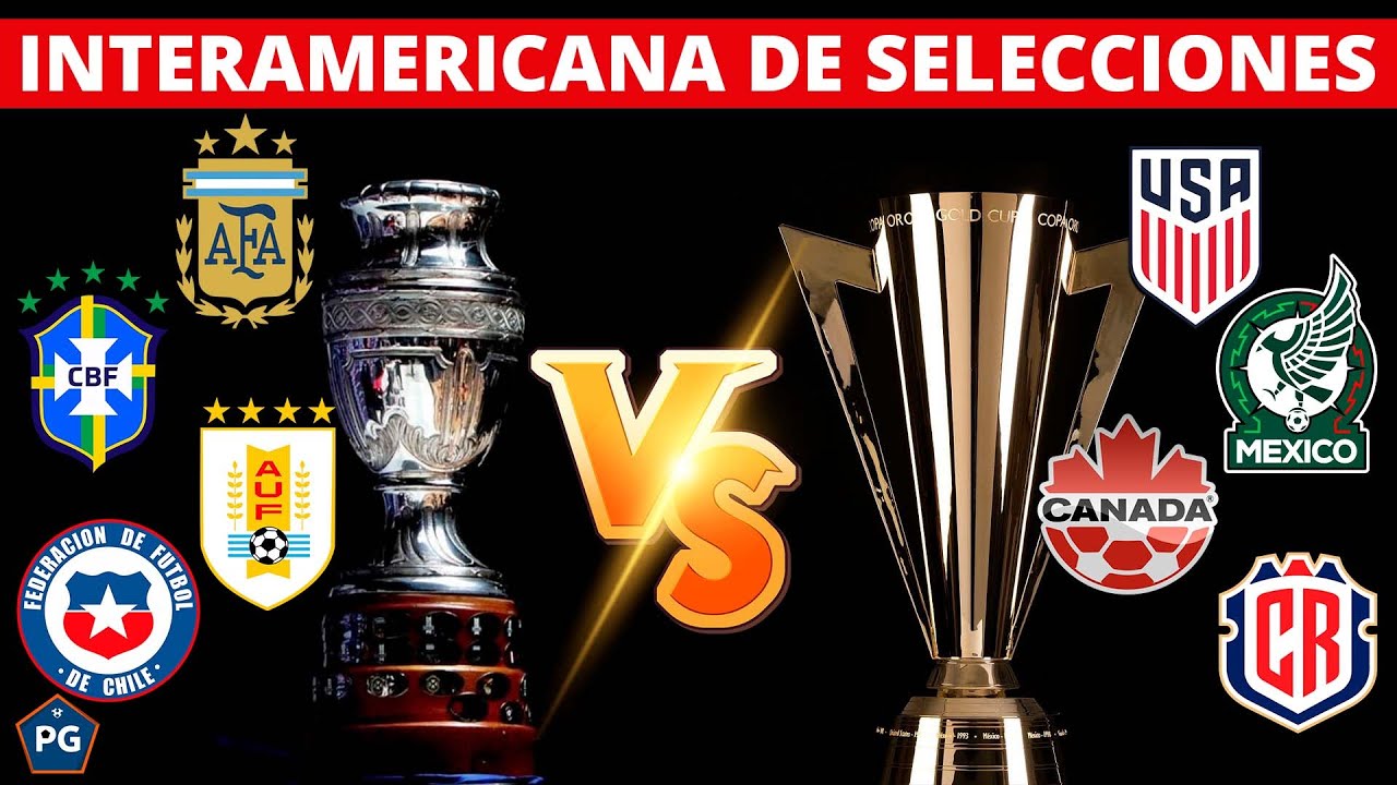 COPA AMÉRICA vs COPA ORO 🔥 LA INTERAMERICANA DE SELECCIONES ⚡ ¿Quiénes hubieran sido los GIGANTES?